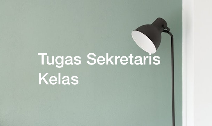 15 Tugas Sekretaris Kelas dan Tanggung Jawabnya