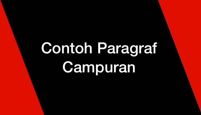 30 Contoh Paragraf Campuran Tentang Pendidikan, Kesehatan, Lingkungan, dan Alam