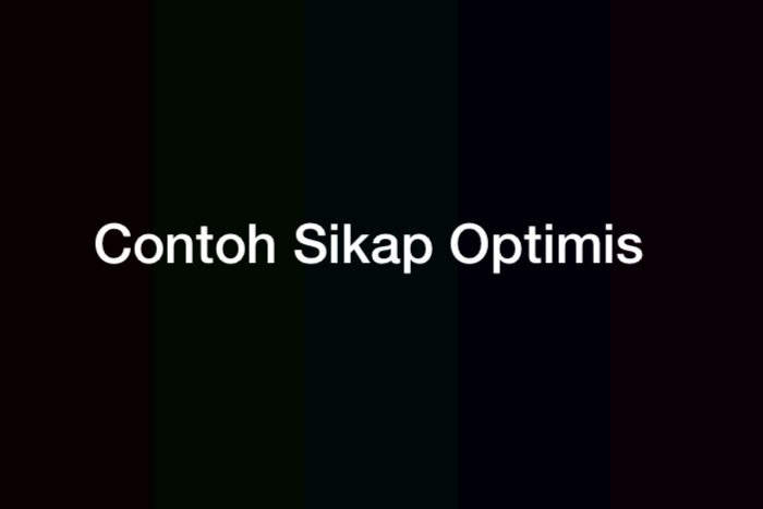 30 Contoh Sikap Optimis dalam Kehidupan Sehari-Hari, di Sekolah, Rumah, dan Masyarakat