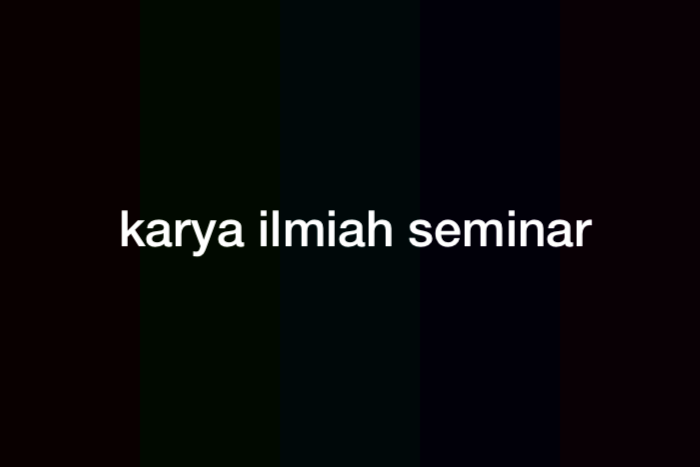 Karya Ilmiah yang Dipersiapkan dalam Seminar yaitu