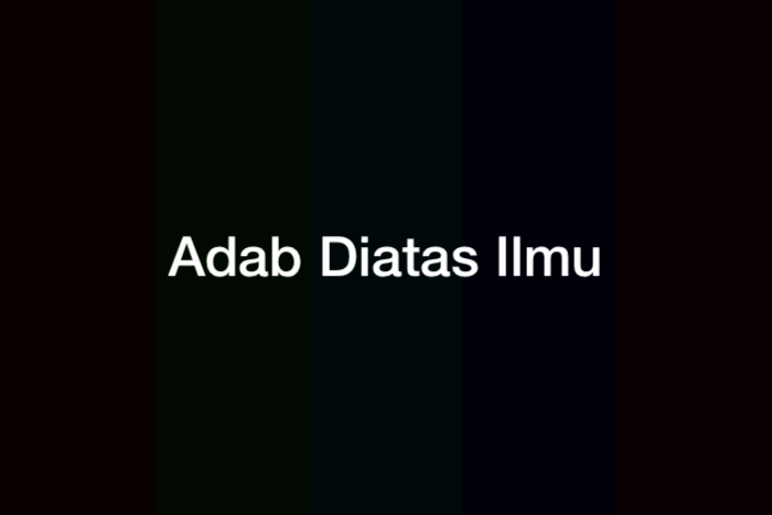 Adab Diatas Ilmu