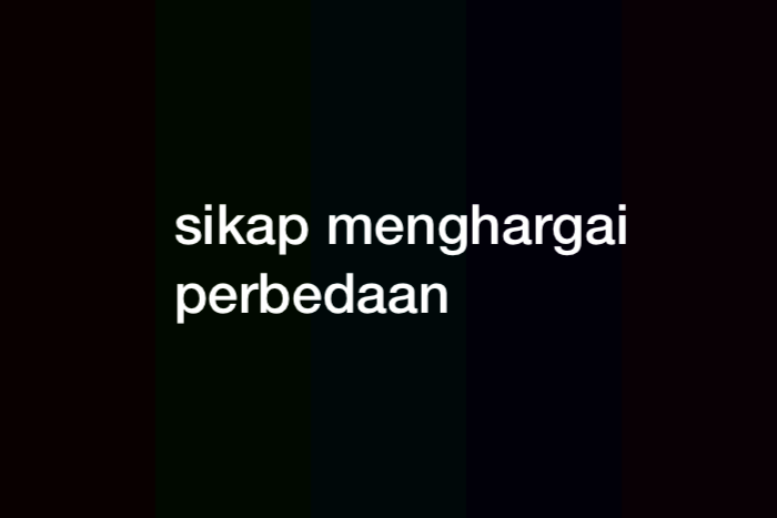 Sikap Menghargai Perbedaan Disebut?