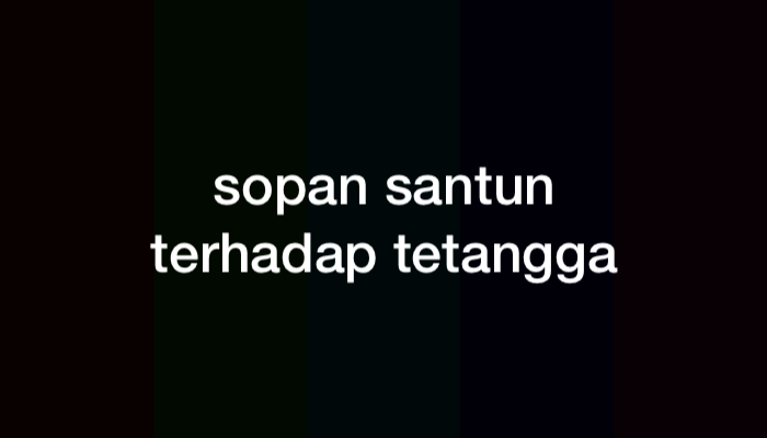 12 Contoh Sikap Sopan Santun terhadap Tetangga