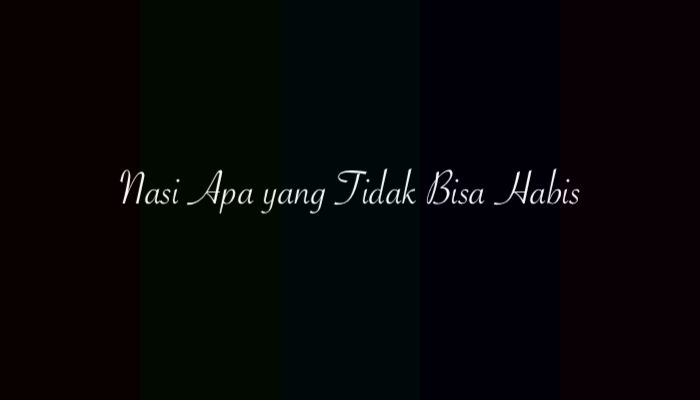 Nasi Apa yang Tidak Bisa Habis