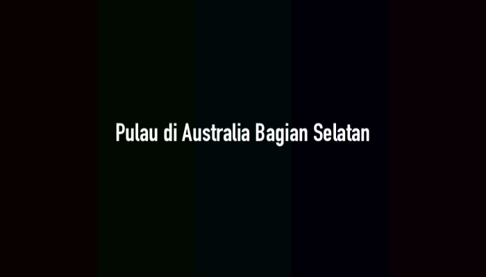 Pulau di Australia Bagian Selatan (Jawaban TTS 8 Huruf)