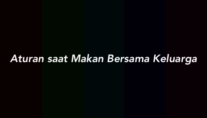 10 Aturan saat Makan Bersama Keluarga yang Harus Diketahui