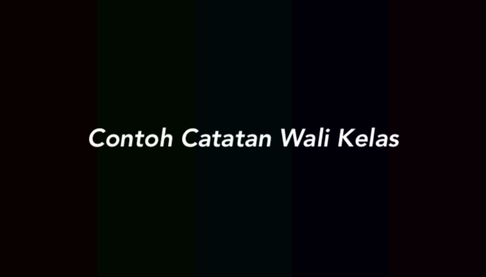 80 Contoh Catatan Wali Kelas di Raport yang Baik dan Benar