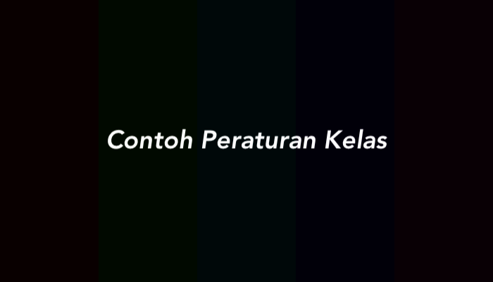22 Contoh Peraturan Kelas untuk SD, SMP, SMA, dan SMK