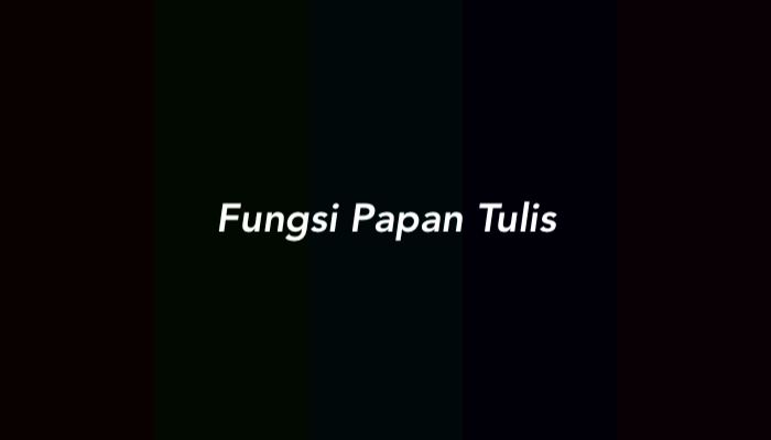 10 Fungsi Papan Tulis di Sekolah dan Penjelasannya