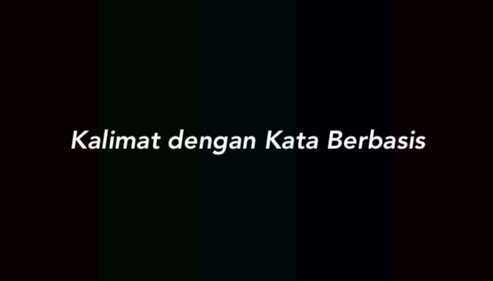 20 Contoh Kalimat dengan Kata Berbasis secara Lengkap
