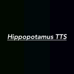 Hippopotamus TTS