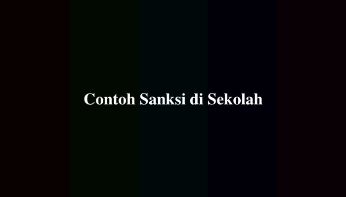 10 Contoh Sanksi di Sekolah untuk yang Melanggar Tata Tertib