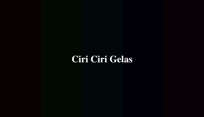 Ciri Ciri Gelas, Bahan Pembuatan, dan Kegunaanya