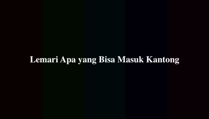 Lemari Apa yang Bisa Masuk Kantong? Jawaban TTS