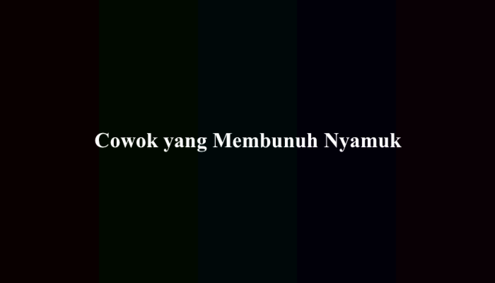 Cowok yang Membunuh Nyamuk Tebak-Tebakan Jokes