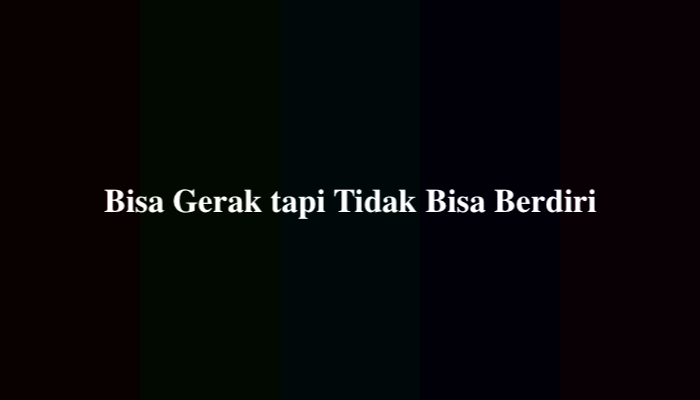 Bisa Gerak tapi Tidak Bisa Berdiri TTS Apa Itu? Jawabannya Mudah