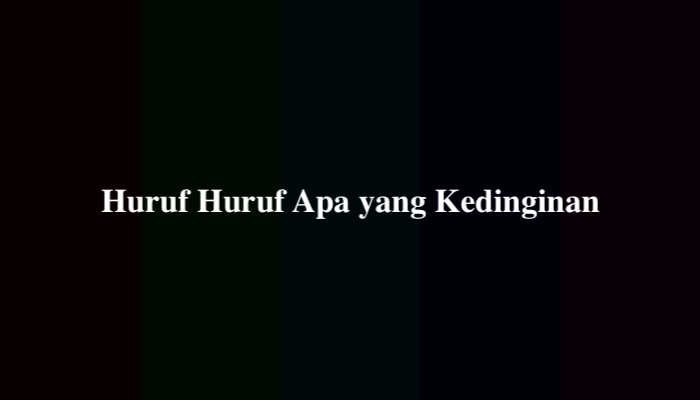 Huruf Huruf Apa yang Kedinginan, Ternyata Ini Jawabannya