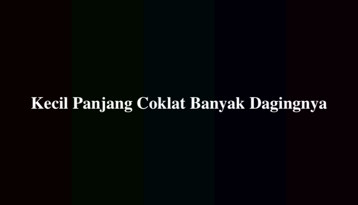 Kecil Panjang Coklat Banyak Dagingnya TTS 6 Huruf, Jawabannya Mudah