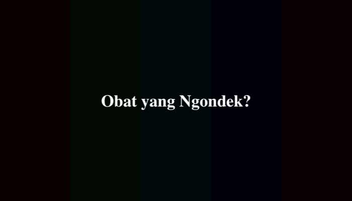 Obat yang Ngondek TTS Apakah Itu? Berikut Jawabannya