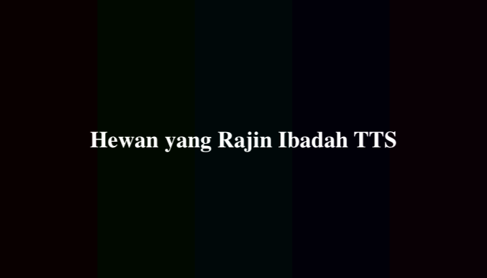 Hewan yang Rajin Ibadah TTS, Ternyata Ini Jawabannya