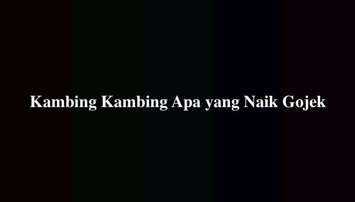 Kambing Kambing Apa yang Naik Gojek Tebak-Tebakan, Ini Jawabannya