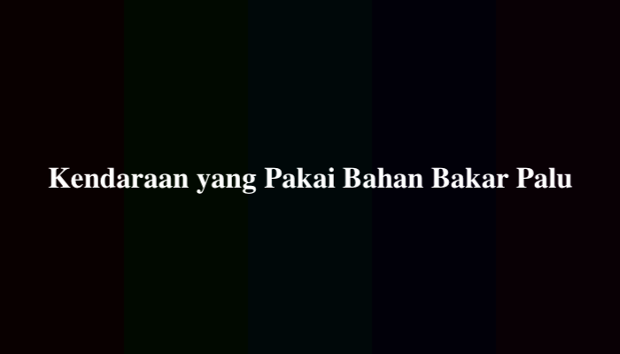 Kendaraan yang Pakai Bahan Bakar Palu, Ternyata Ini Jawabannya
