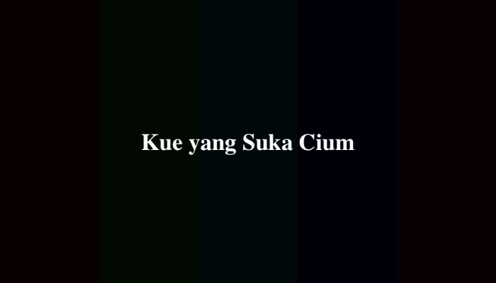Kue yang Suka Cium Apakah Itu? Ternyata Ini Jawabannya