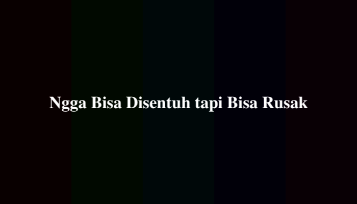 Ngga Bisa Disentuh tapi Bisa Rusak Tebak-Tebakan, Berikut Jawabannya