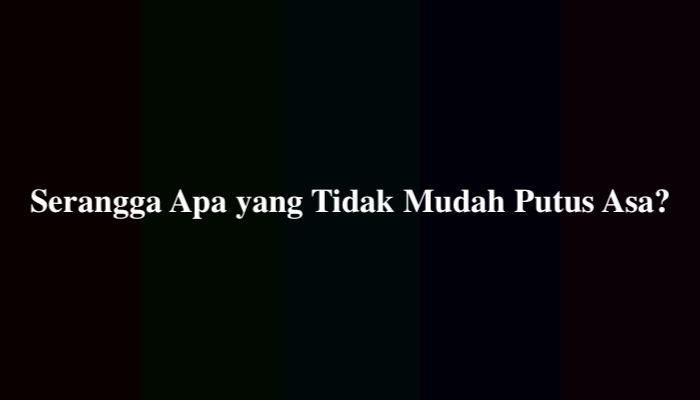 Serangga Apa yang Tidak Mudah Putus Asa TTS 4 Huruf, Ternyata Ini Jawabannya