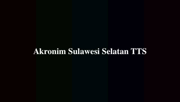 Akronim Sulawesi Selatan TTS, Jawaban yang Benar