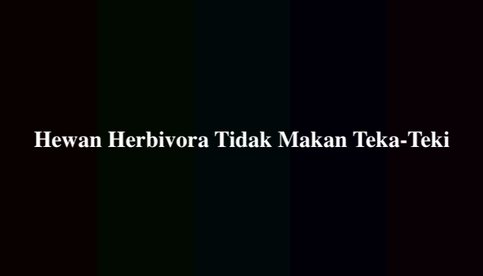 Hewan Herbivora Tidak Makan Teka-Teki, Jawabannya Bikin Emosi