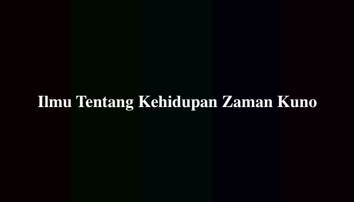 Ilmu Tentang Kehidupan Zaman Kuno? Jawaban TTS