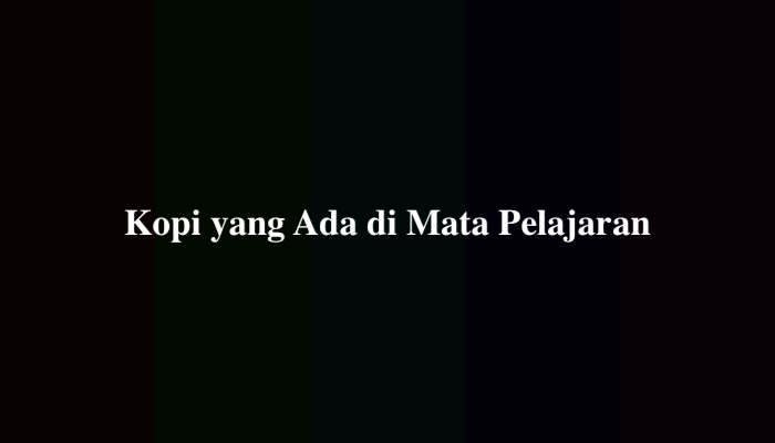 Kopi yang Ada di Mata Pelajaran, Jawaban Tebak-tebakan