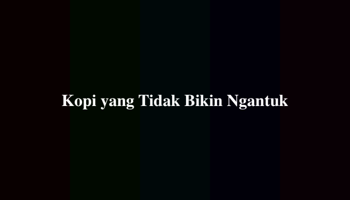 Kopi yang Tidak Bikin Ngantuk TTS, Simak Jawabannya