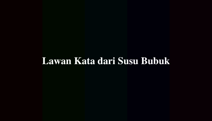 Lawan Kata dari Susu Bubuk, Ternyata Ini Jawabannya