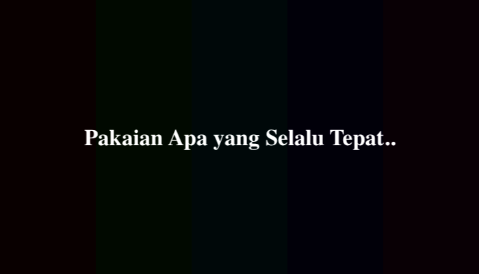 Pakaian Apa yang Selalu Tepat Tebak-Tebakan, Simak Jawabannya