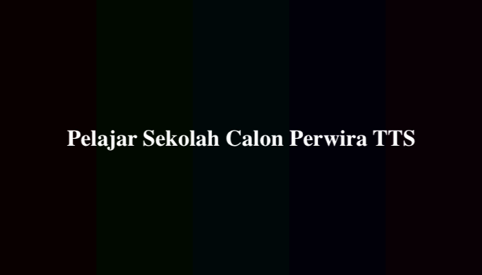 Pelajar Sekolah Calon Perwira TTS