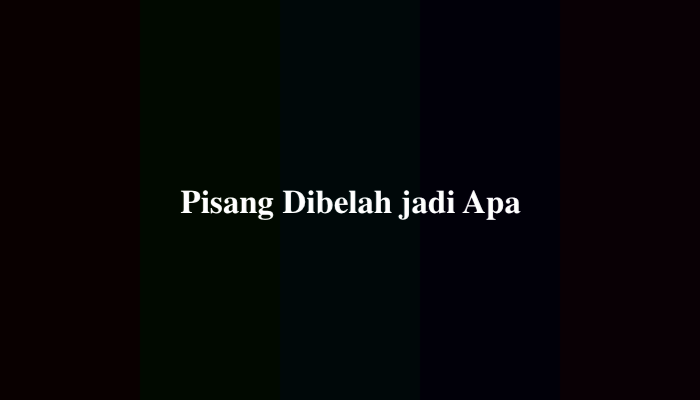 Pisang Dibelah jadi Apa, Ternyata Ini Jawabannya
