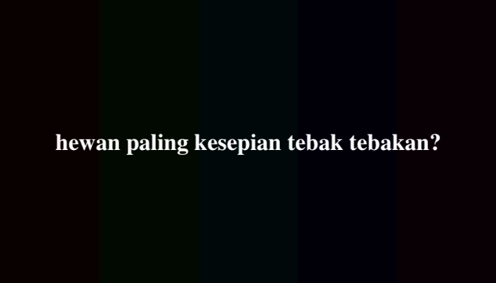Hewan Paling Kesepian Tebak-tebakan, Berikut Jawabannya