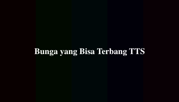 Bunga yang Bisa Terbang TTS, Ini Jawabannya