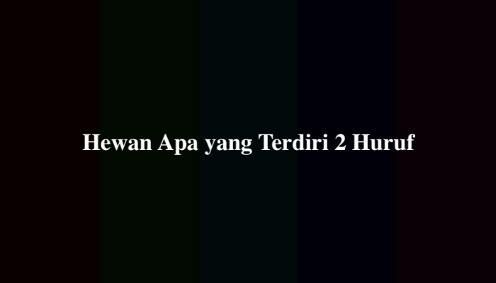 Hewan Apa yang Terdiri 2 Huruf, Berikut Jawabannya