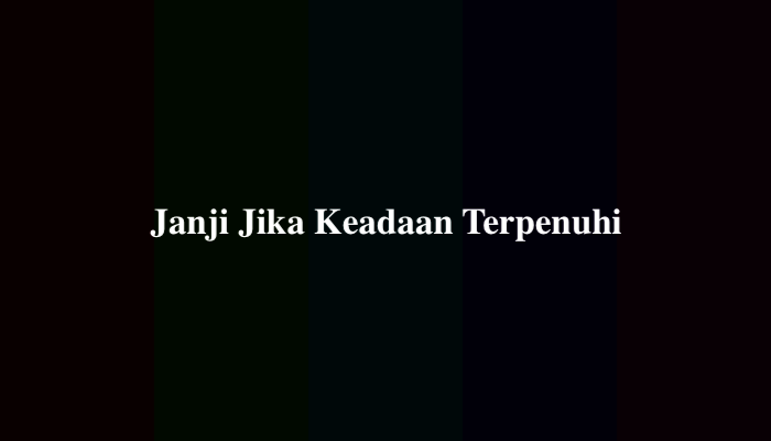 Janji Jika Keadaan Terpenuhi (Jawaban TTS)