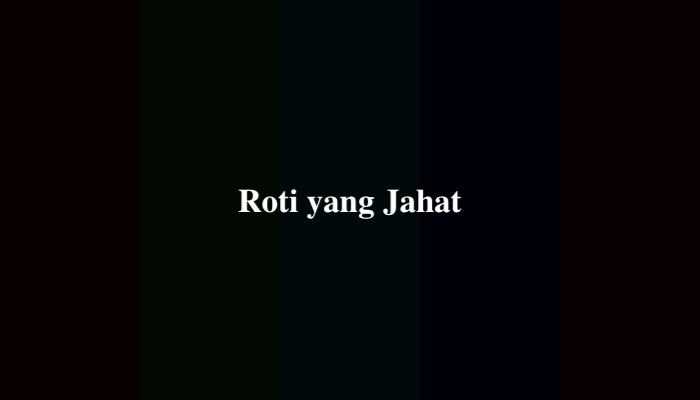 Roti yang Jahat Tebak-Tebakan, Berikut Jawabannya