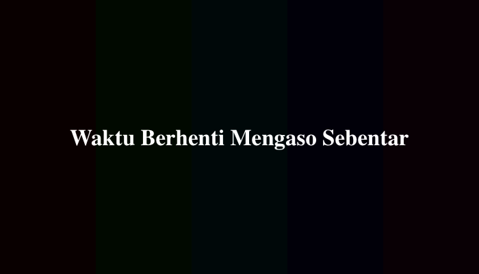Waktu Berhenti Mengaso Sebentar Jawaban TTS 4 Huruf