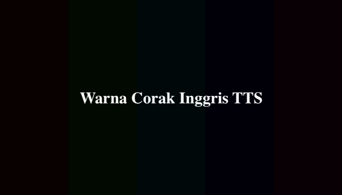 Warna Corak Inggris TTS, Ini Jawabannya