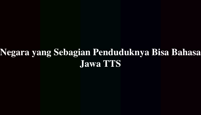 Negara yang Sebagian Penduduknya Bisa Bahasa Jawa TTS