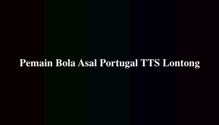 Pemain Bola Asal Portugal TTS Lontong, Ini Jawaban yang Benar
