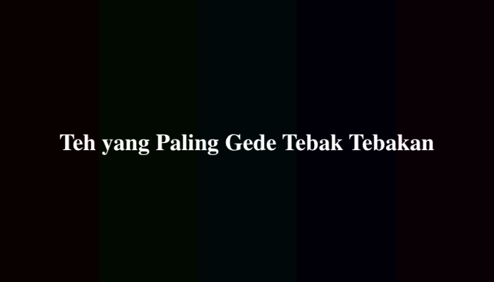 Teh yang Paling Gede Tebak Tebakan, Berikut Jawabannya