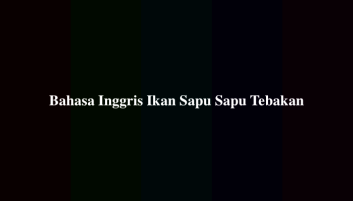 Bahasa Inggris Ikan Sapu Sapu Tebakan, Simak Jawabannya
