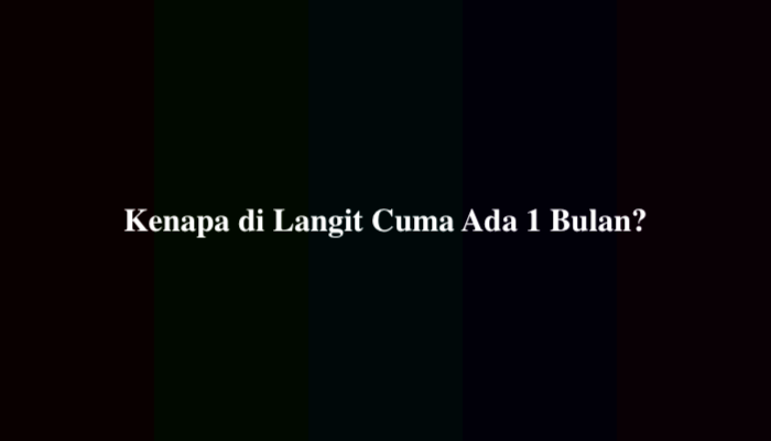 Kenapa di Langit Cuma Ada 1 Bulan Tebak-Tebakan, Simak Jawabannya